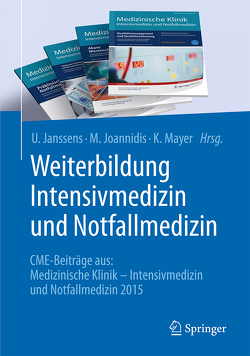 Weiterbildung Intensivmedizin und Notfallmedizin von Janssens,  U., Joannidis,  M., Mayer,  K.