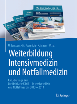 Weiterbildung Intensivmedizin und Notfallmedizin von Janssens,  U., Joannidis,  M., Mayer,  K.