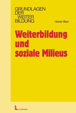 Weiterbildung und soziale Milieus von Barz,  Heiner