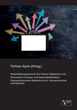Weiterbildungschancen für Frauen, Migranten und Personaler im Sozial- und Gesundheitssektor: von Ayan,  Türkan
