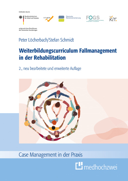 Weiterbildungscurriculum Fallmanagement in der Rehabilitation von Löcherbach,  Peter, Schmidt,  Stefan