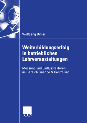 Weiterbildungserfolg in betrieblichen Lehrveranstaltungen von Bihler,  Wolfgang, Jungkunz,  Prof. Dr. Diethelm