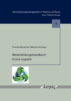 Weiterbildungshandbuch Grüne Logistik von Keuschen,  Thomas, Klumpp,  Matthias