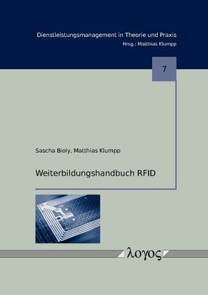 Weiterbildungshandbuch RFID von Bioly,  Sascha, Klumpp,  Matthias, Kowalski,  Martin, Münchow,  Alessa, Zelewski,  Stephan