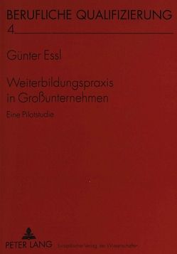 Weiterbildungspraxis in Großunternehmen von Essl,  Günter