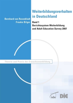 Weiterbildungsverhalten in Deutschland von Bilger,  Frauke, von Rosenbladt,  Bernhard