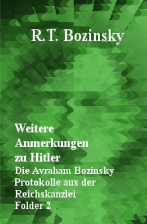 Weitere Anmerkungen zu Hitler von Bozinsky,  R. T.
