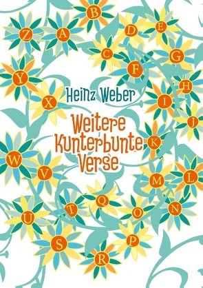 Weitere kunterbunte Verse von Weber,  Heinz