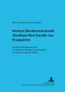 Weitere Rechtsentscheide Abraham Ben Davids von Posquières von von Mutius,  Hans-Georg