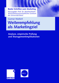 Weiterempfehlung als Marketingziel von Bruhn,  Prof. Dr. Manfred, Markert,  Gunnar