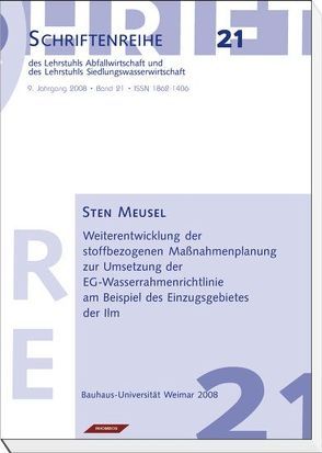 Weiterentwicklung der stoffbezogenen Maßnahmenplanung zur Umsetzung der EG-Wasserrahmenrichtlinie am Beispiel des Einzugsgebietes der Ilm von Bidlingmaier,  Werner, Londong,  Jörg, Meusel,  Sten