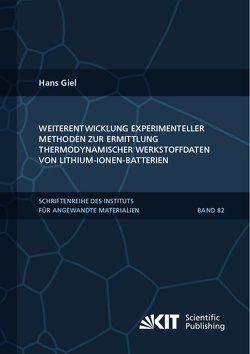 Weiterentwicklung experimenteller Methoden zur Ermittlung thermodynamischer Werkstoffdaten von Lithium-Ionen-Batterien von Giel,  Hans