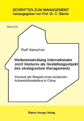 Weiterentwicklung internationaler Joint Ventures als Gestaltungsobjekt des strategischen Managements von Hanschen,  Ralf
