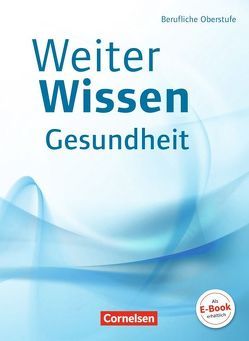 Weiterwissen – Gesundheit von Bremer-Roth,  Friederike, Groger,  Uta, Philipp,  Anja, Schlömer,  Gabriele