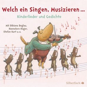 Welch ein Singen, Musizieren… Kinderlieder und Gedichte von Beglau,  Bibiana, Diverse, Heyn,  Patrick, Hoger,  Hannelore, Kurt,  Stefan, Petri,  Nina