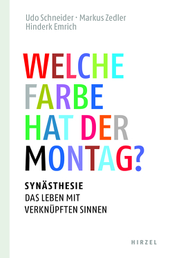 Welche Farbe hat der Montag? von Cytowic,  Richard E., Emrich,  Hinderk M., Schneider,  Udo, Zedler,  Markus