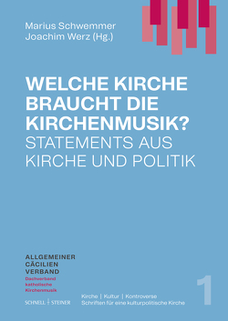 Welche Kirche braucht die Musik? von Christian,  Wulff, Courtial,  Hans-Albert, Helmut,  Kaltenhauser, Michael,  Hoppe, Notker,  Wolf, Schwemmer,  Marius, Stefan,  Klöckner, Ulrike,  Liedtke, Walter,  Hirt, Werz,  Joachim