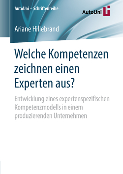 Welche Kompetenzen zeichnen einen Experten aus? von Hillebrand,  Ariane