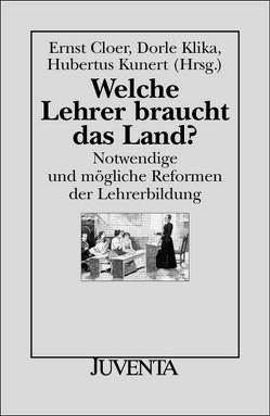 Welche Lehrer braucht das Land? von Cloer,  Ernst, Klika,  Dorle, Kunert,  Hubertus