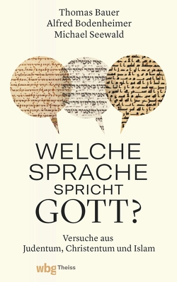 Welche Sprache spricht Gott? von Bauer,  Thomas, Bodenheimer,  Alfred, Seewald,  Michael