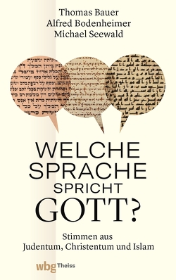 Welche Sprache spricht Gott? von Bauer,  Thomas, Bodenheimer,  Alfred, Seewald,  Michael
