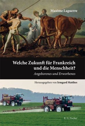 Welche Zukunft für Frankreich und die Menschheit? von Laguerre,  Maxime, Matthes,  Irmgard