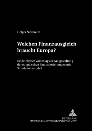 Welchen Finanzausgleich braucht Europa? von Niermann,  Holger