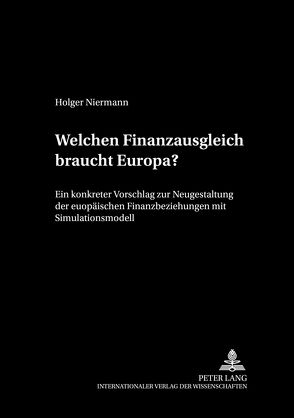 Welchen Finanzausgleich braucht Europa? von Niermann,  Holger