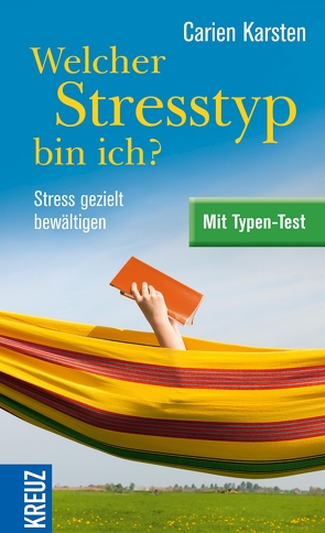 Welcher Stresstyp bin ich? von Karsten,  Carien