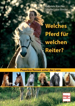 Welches Pferd für welchen Reiter? von Binder,  Sibylle Luise, Kärcher,  Gabriele