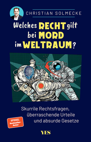 Welches Recht gilt bei Mord im Weltraum? von Solmecke,  Christian