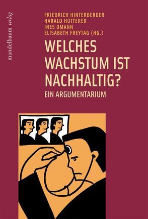 Welches Wachstum ist nachhaltig? von Freytag,  Elisabeth, Hinterberger,  Friedrich, Hutterer,  Harald, Omann,  Ines