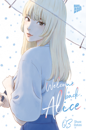 Welcome Back, Alice 3 von Gericke,  Martin, Oshimi,  Shuzo