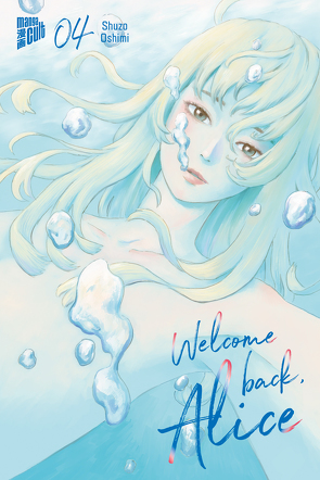 Welcome Back, Alice 4 von Gericke,  Martin, Oshimi,  Shuzo