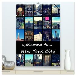 welcome to New York City (hochwertiger Premium Wandkalender 2024 DIN A2 hoch), Kunstdruck in Hochglanz von Büttner,  Stephanie