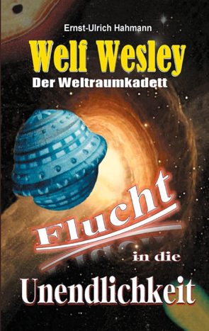 Welf Wesley – Der Weltraumkadett von Hahmann,  Ernst - Ulrich