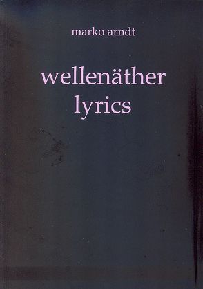 wellenäther lyrics von Arndt,  Marko