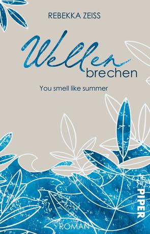 Wellenbrechen – You smell like summer von Zeiss,  Rebekka