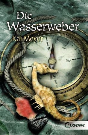 Wellenläufer – Die Wasserweber von Meyer,  Kai, Steinhöfel,  Dirk