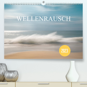 Wellenrausch (Premium, hochwertiger DIN A2 Wandkalender 2023, Kunstdruck in Hochglanz) von Nimtz,  Holger
