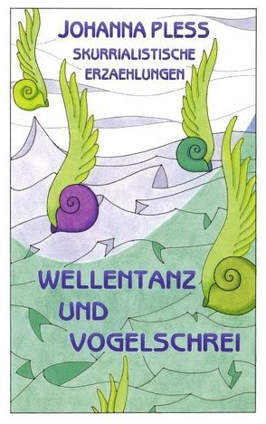 Wellentanz und Vogelschrei von Pless,  Johanna