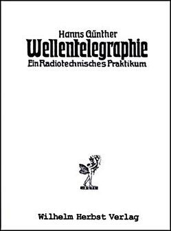 Wellentelegraphie von DeHaas,  W., Günther,  Hanns