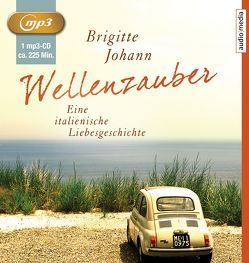 Wellenzauber von Johann,  Brigitte, Schwarzmaier,  Katharina