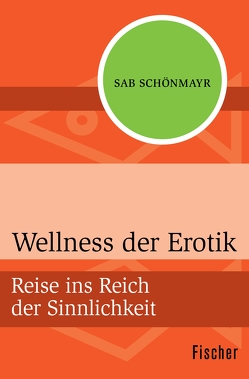 Wellness der Erotik von Schönmayr,  Sab