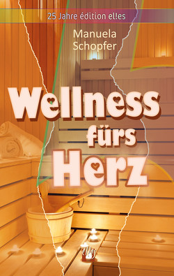 Wellness fürs Herz von Schopfer,  Manuela