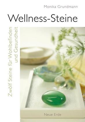 Wellness-Steine von Gienger,  Michael, Grundmann,  Monika