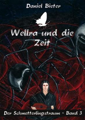 Wellra und die Zeit von Bieter,  Daniel