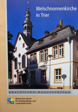 Welschnonnenkirche in Trier von Daentler,  Barbara, Wiemer,  Karl