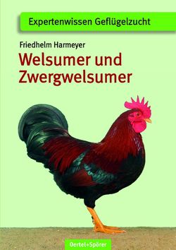 Welsumer und Zwerg-Welsumer von Harmeyer,  Friedhelm