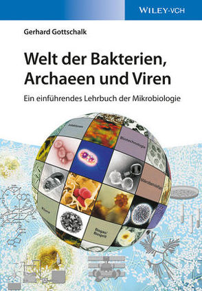 Welt der Bakterien, Archaeen und Viren von Gottschalk,  Gerhard